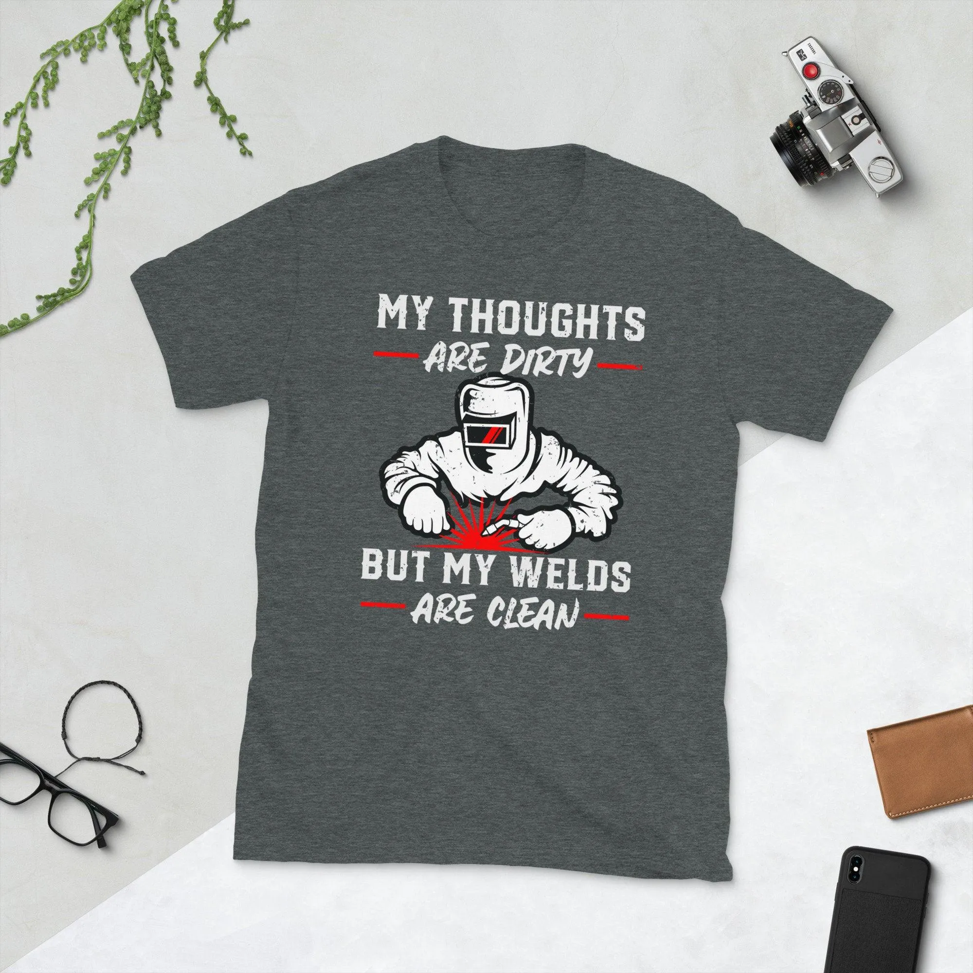 Welder My thoughts are drty byt my welds are clean Unisex Tee