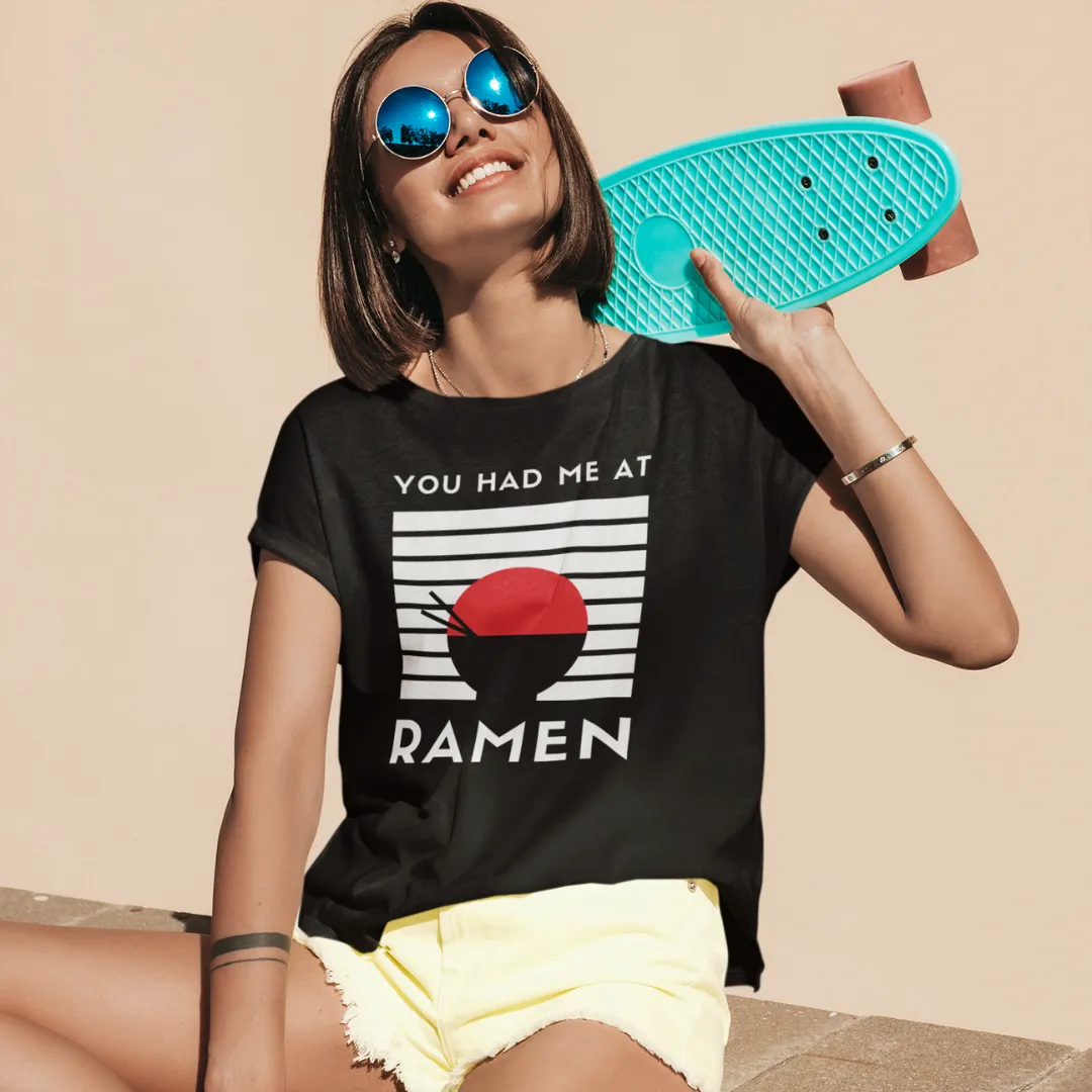 You Had Me At Ramen T-Shirt