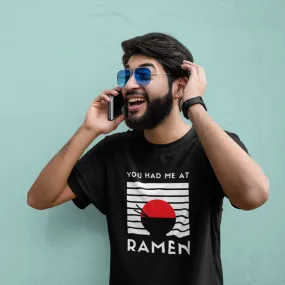 You Had Me At Ramen T-Shirt